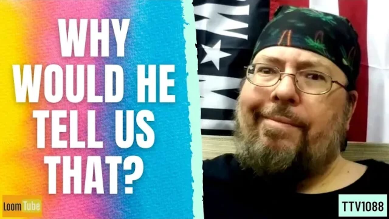 WHY WOULD HE TELL US THAT? - 121420 TTV1088
