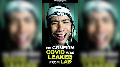 FBI CONFIRM COVID WAS LEAKED FROM LAB