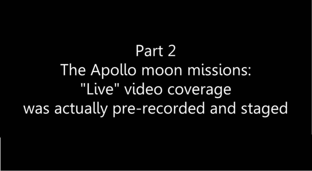 Part 2 The Apollo Moon Missions: Staged and Pre-recorded