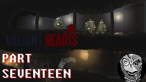 (PART 17) [Tunnel Bomb] Valiant Hearts: The Great War