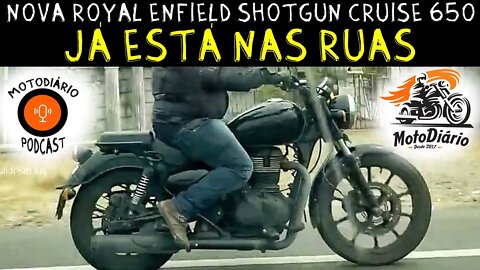 Nova Cruiser 650 Royal Enfield, ShotGun, JÁ ESTÁ NAS RUAS