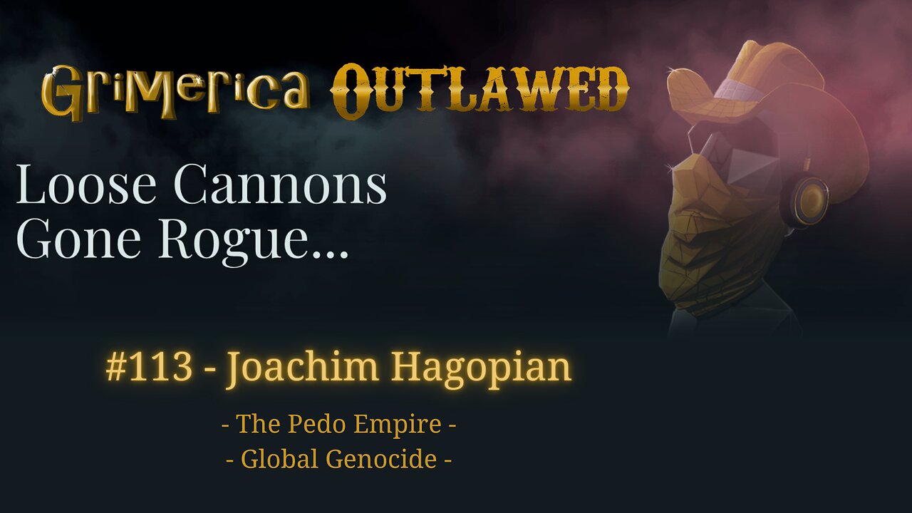 113 - Joachim Hagopian. "Pedophilia & Empire - Satan, Sodomy and the Deep State"