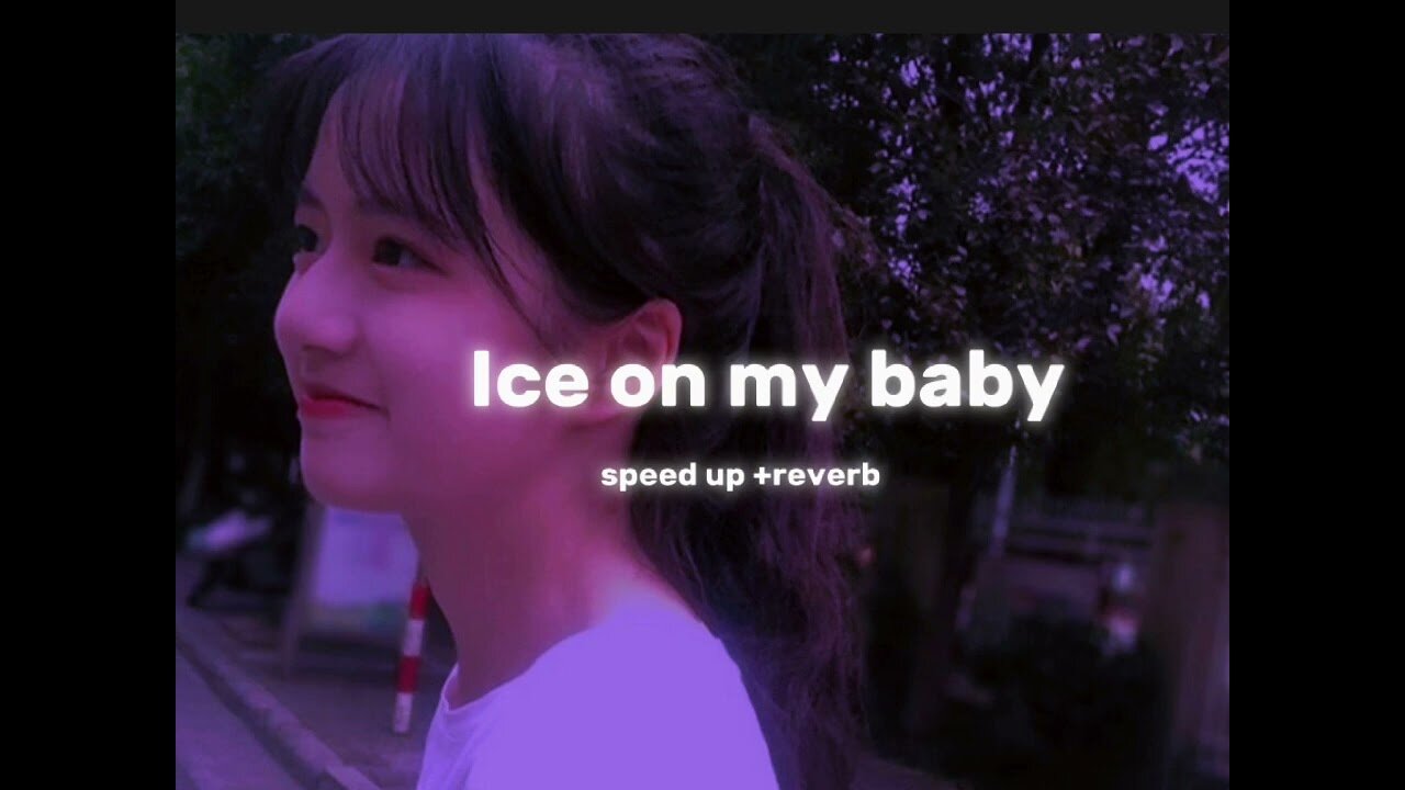 Ice On My Baby : Speed Up Song