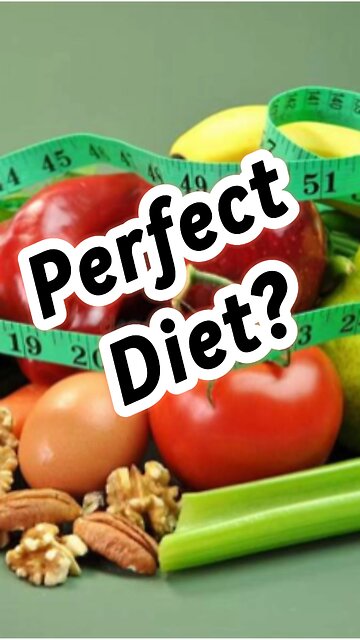Is there a perfect “diet”?