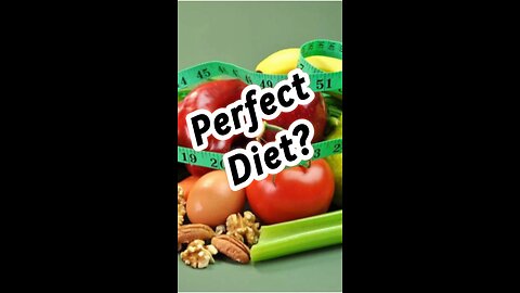 Is there a perfect “diet”?