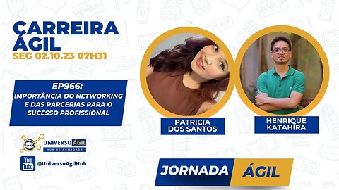 #JornadaAgil731 E966 #CarreiraÁgil Importância do Networking