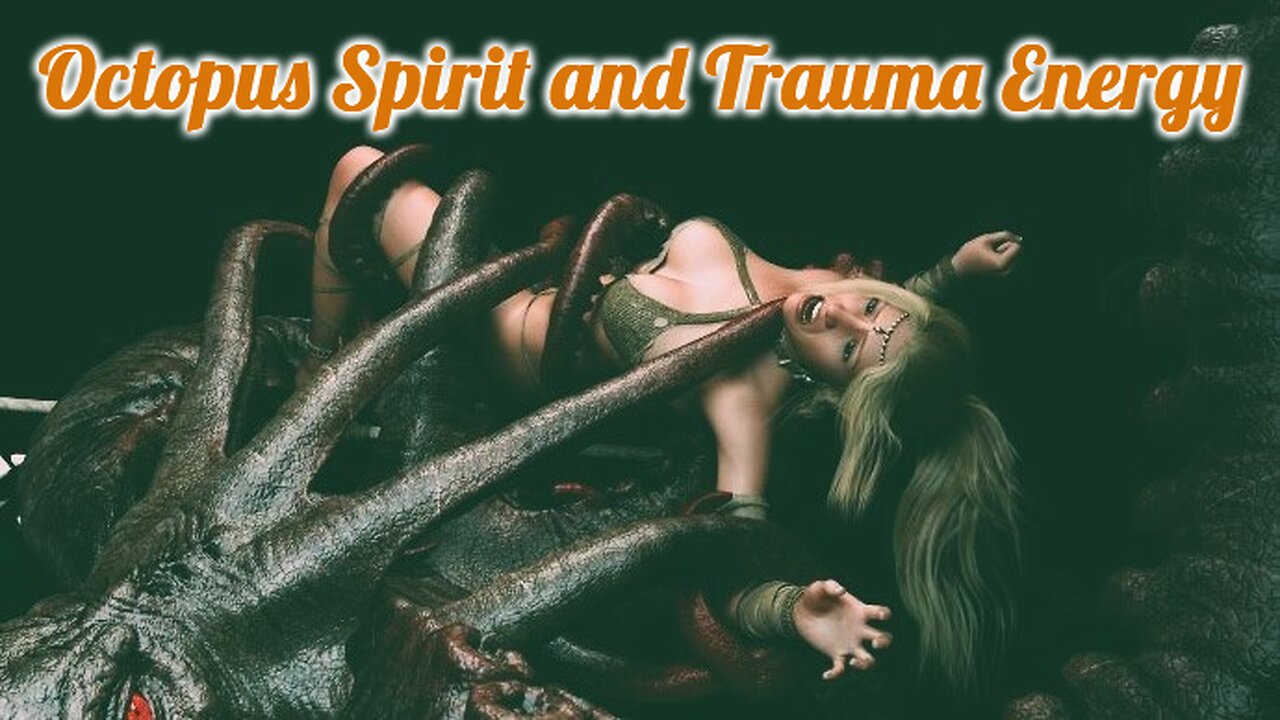 The Octopus, Marine Spirits + Trauma Energy: a Journey to the Hidden God of Loosh + Mind Control