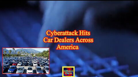 Cyber attacks stall business at car dealerships nationwide