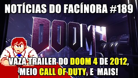 Vaza trailer do DOOM 4 de 2012, meio CALL OF DUTY e mais - Notícias do Facínora 189