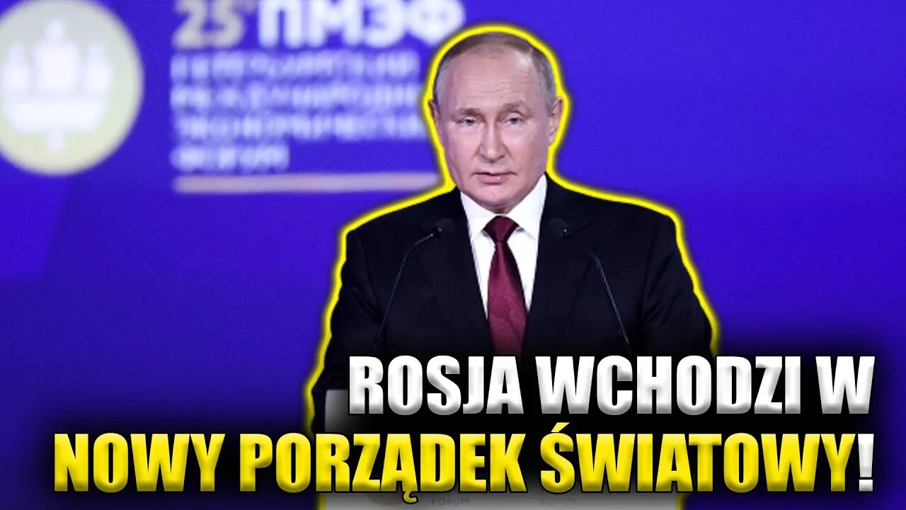 Rosja wchodzi w NOWY PORZĄDEK ŚWIATOWY! Przemówienie W. Putina na Forum Ekonomicznym (po polsku)