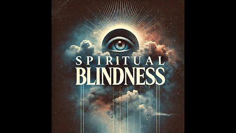 0001_Spiritual_Blindness_Titled