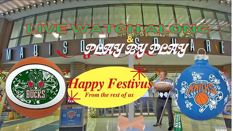 🏀 New York Knicks vs Milwaukee Bucks live Play-By-Play & Watch Along on HAPPY FESTIVUS