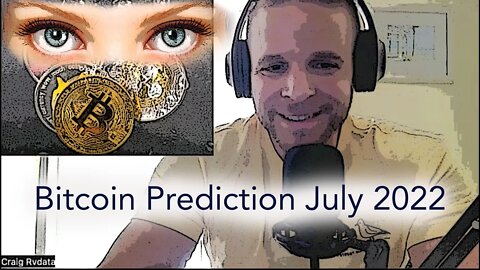 Bitcoin Prediction for July 2022