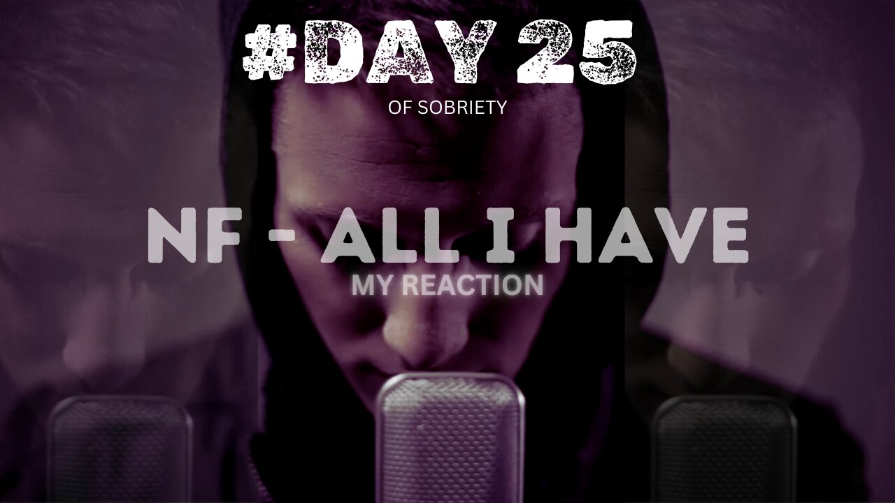 💪🏾25 Days Sober Milestone! First Time Reaction: NF - 'All I Have' 🙏🏾 #sobrietyjourney