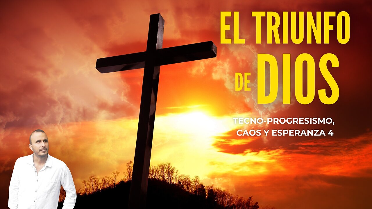 🔨 Tecno-progresismo, caos y Esperanza 4 🏆 EL TRIUNFO DE DIOS ✝️