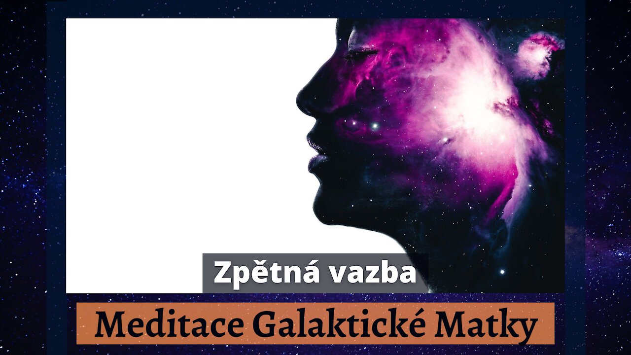 Zpětná vazba - Galaktická Matka