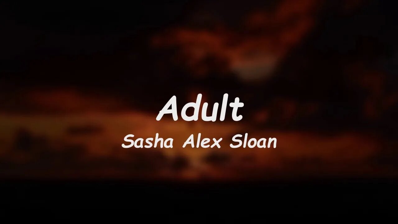 Sasha Alex Sloan - Adult (Lyrics)