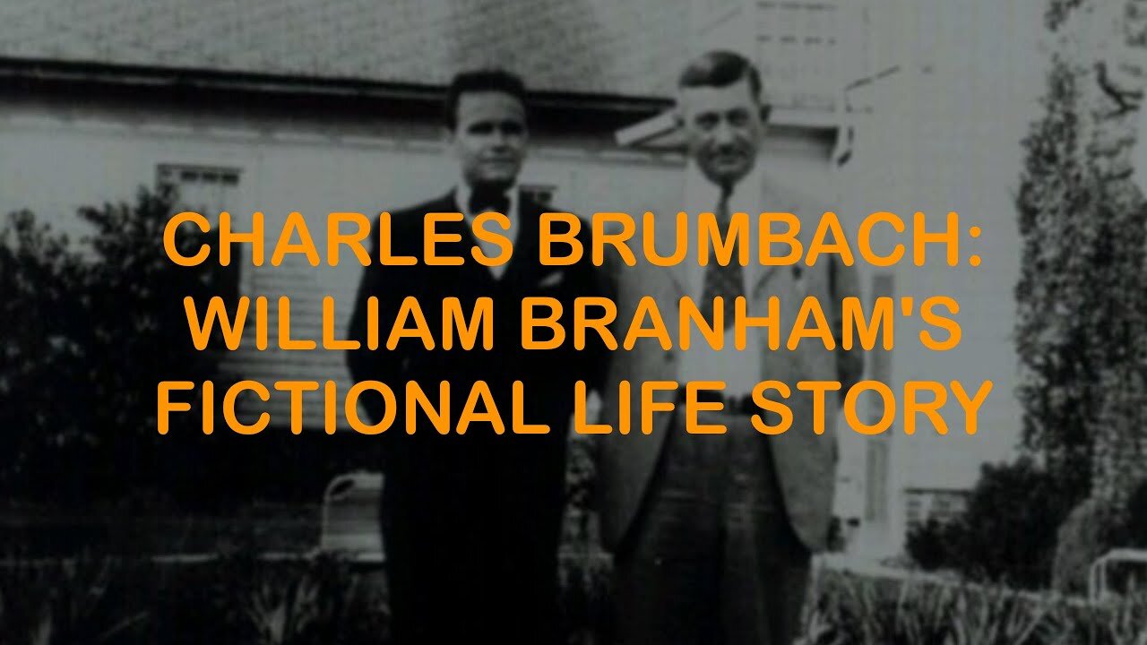 Charles Brumbach: William Branham's Fictional Life Story