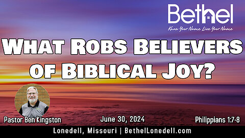 What Robs Believers of Biblical Joy? - June 30, 2024