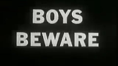 Beware of Homosexuals! A 1961 film shown in schools to young teens.