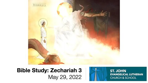 Bible Study: Zechariah 3 - May 29, 2022