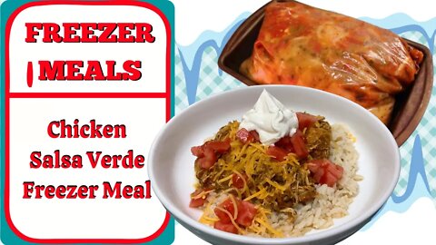 CHICKEN SALSA VERDE FREEZER MEAL IDEA!!
