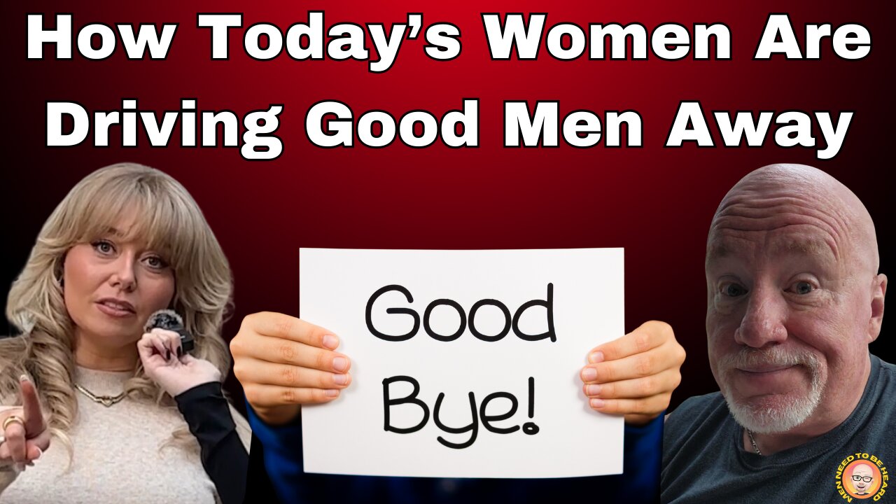 How Today's Women Are Driving Good Men Away!