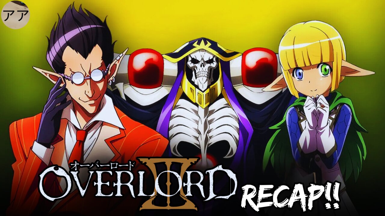 Overlord Season 3 Recap : The Battle for Power Intensifies