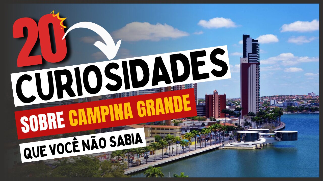 20 Curiosidades sobre Campina Grande PB