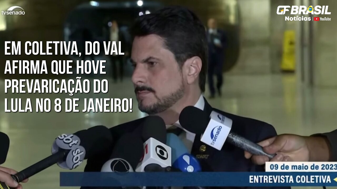 Marcos do Val, concedeu entrevista coletiva (09/05), onde afirmou que houve prevaricação em 08/01!