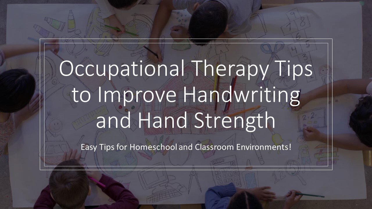 Occupational Therapy Tips to Improve Handwriting and Hand Strength!