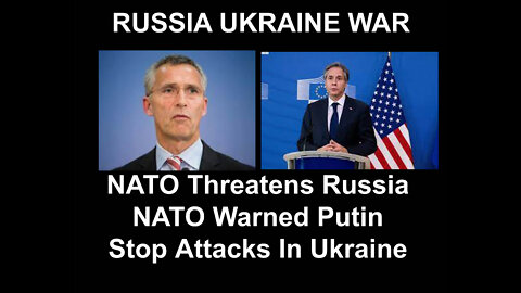 NATO Threatens Russia Stop Attacks In Ukraine