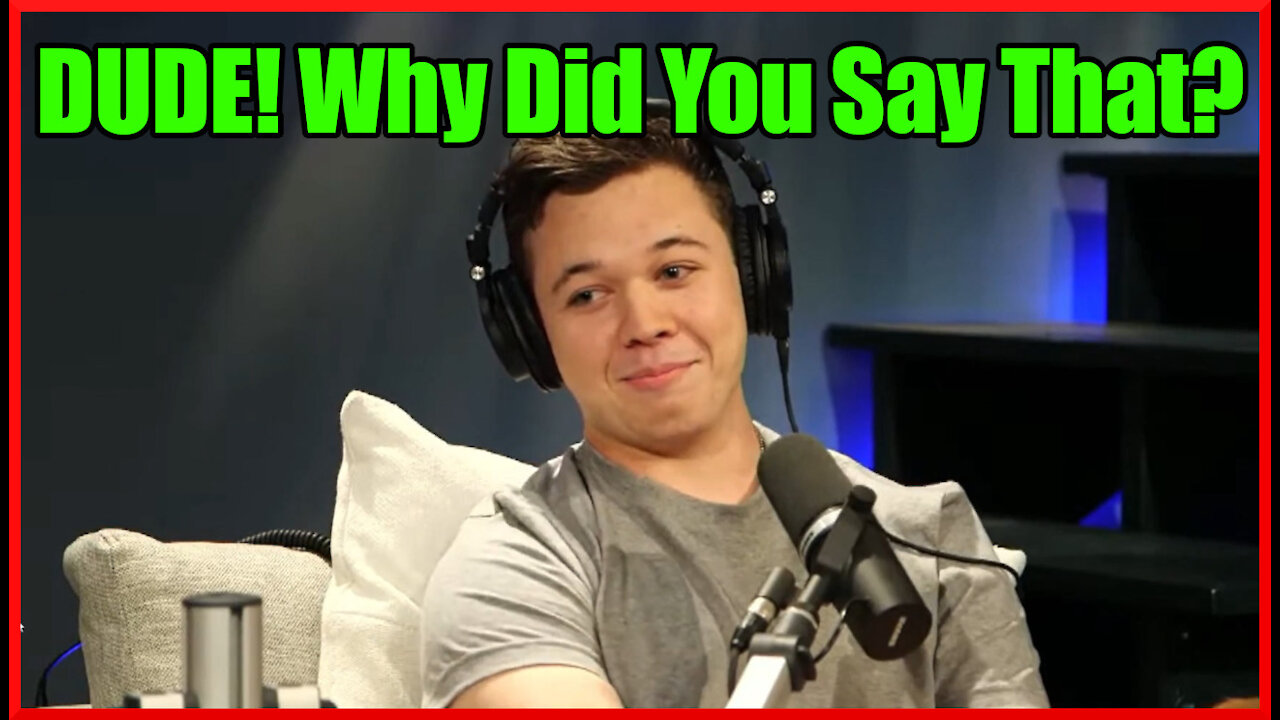 How Kyle Rittenhouse Damaged His Image During His Appearance On You Are Here