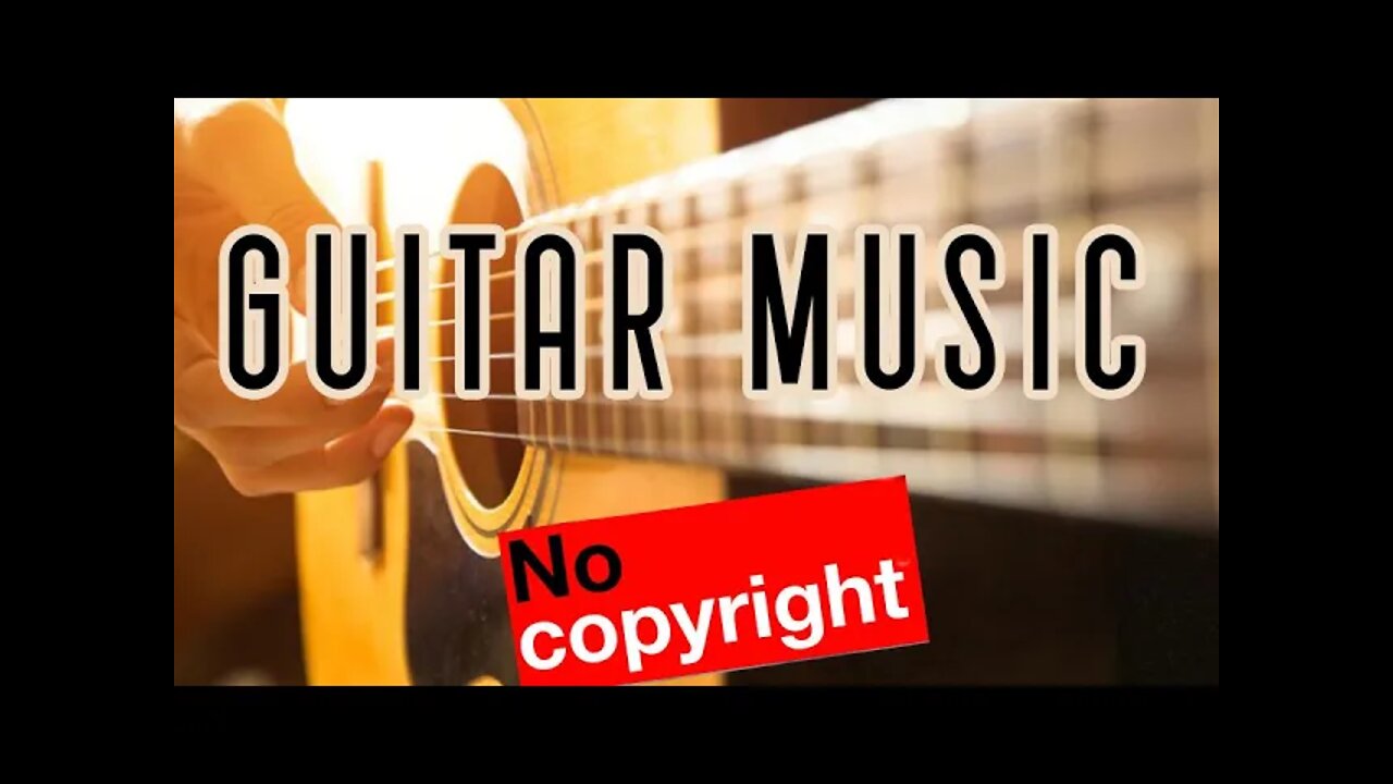 Guitar Music (Instrumental Acoustic): NO COPYRIGHT Use Freely - Relaxing & For Sleeping..