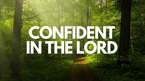 Short |Confident in the Lord | Pastor Kent Gearner | 06/08/23