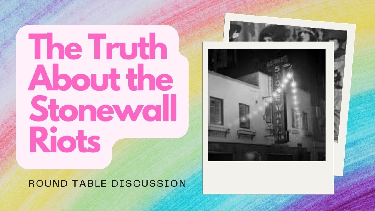 The Truth about Stonewall Riots - Round Table - Ep. 102