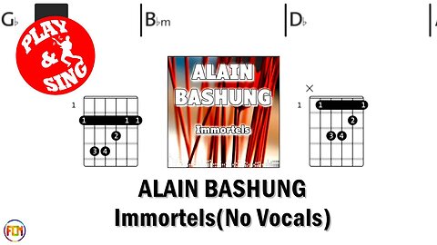 ALAIN BASHUNG Immortels FCN GUITAR CHORDS & LYRICS NO VOCALS