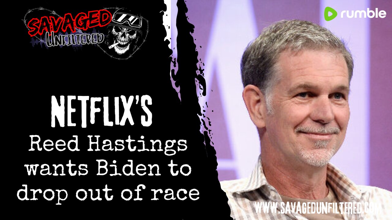 S5E595: Reed Hastings wants Biden to quit the Presidential Race