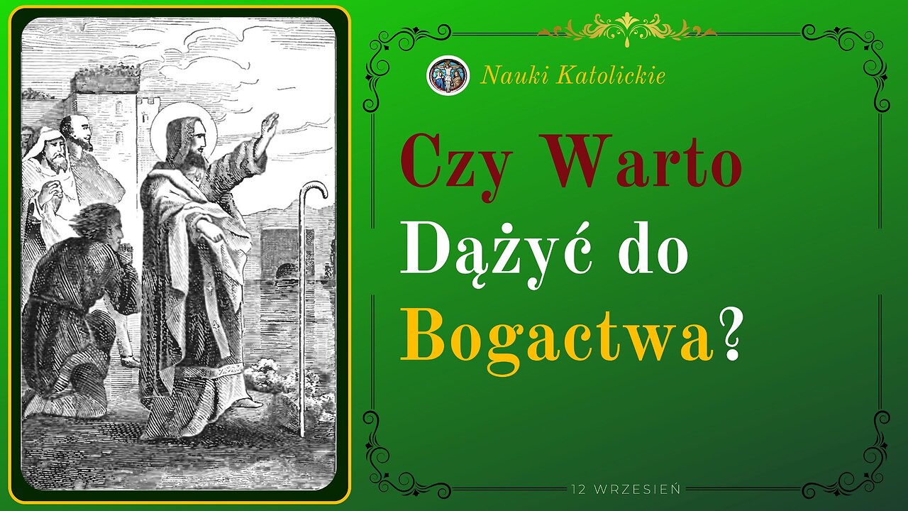 Czy Warto Dążyć do Bogactwa? | 12 Wrzesień