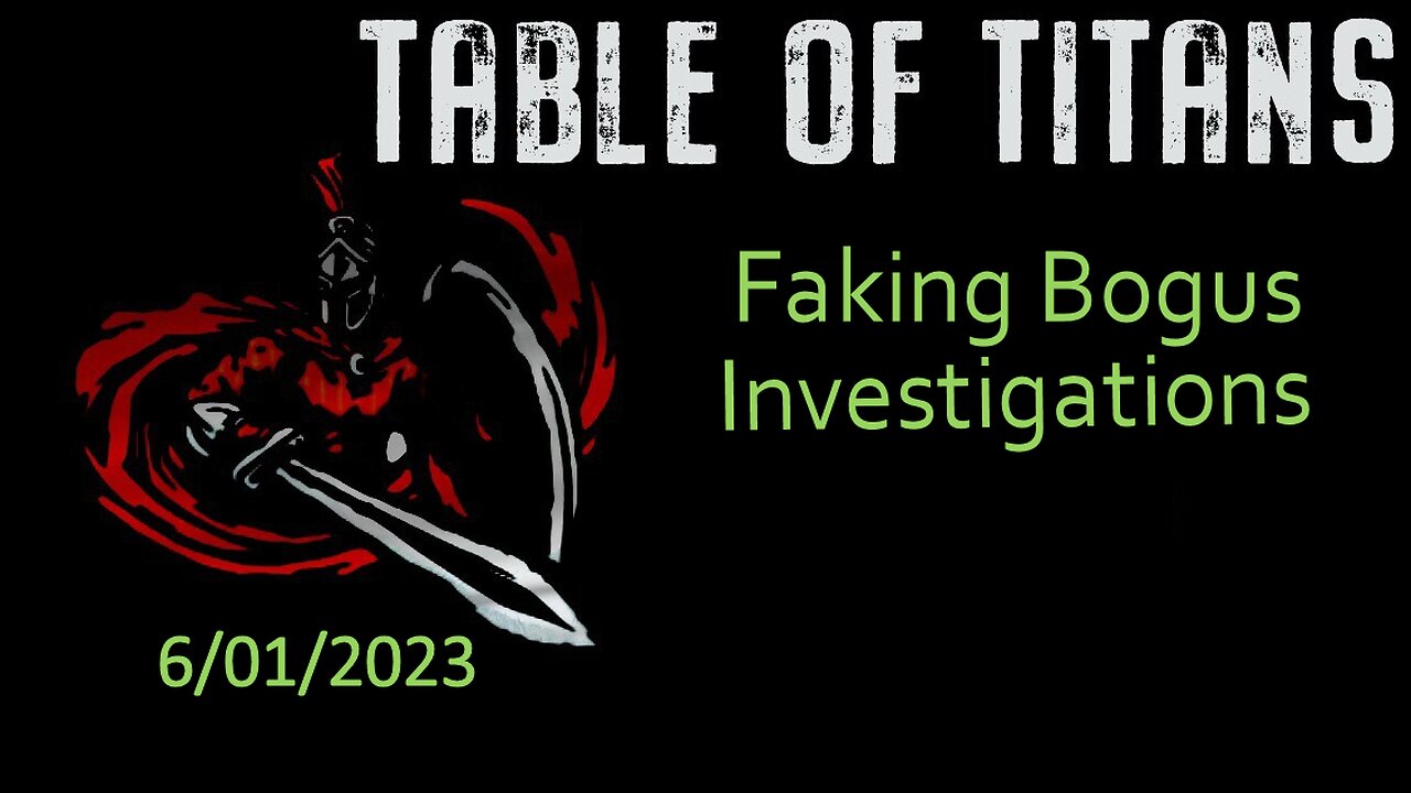 #TableofTitans Faking Bogus Investigations