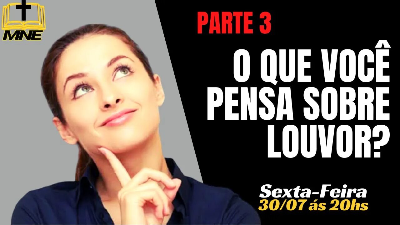 O que você pensa sobre louvor? (Parte 3)