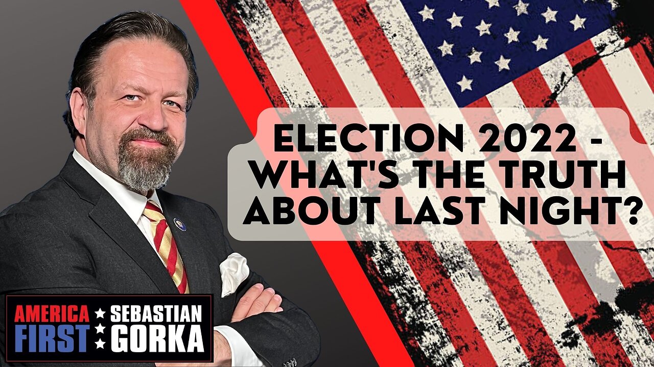 Sebastian Gorka FULL SHOW: Election 2022 - What's the truth about last night?