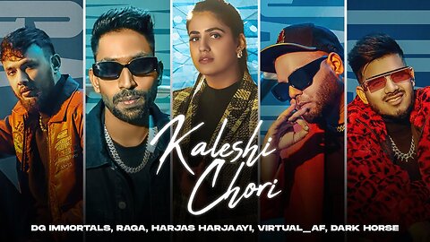 Kaleshi Chori (Video) Pranjal Dahiya - DG IMMORTALS, Raga, Harjas, Virtual_AF, Sshiv - Deepesh Goyal