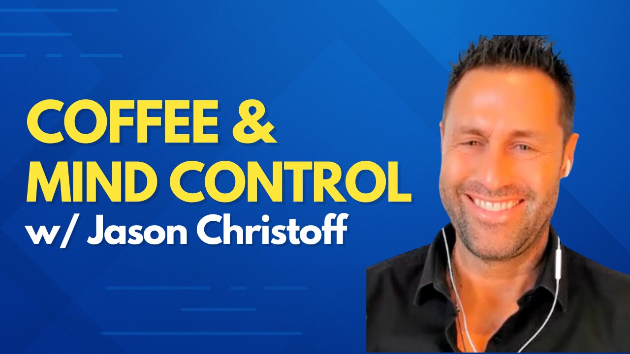 [Ep. 27] Coffee & Mind Control w/ Jason Christoff