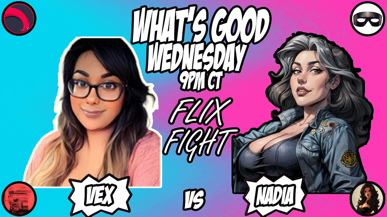 What's Good Wednesday! Flix Fight!