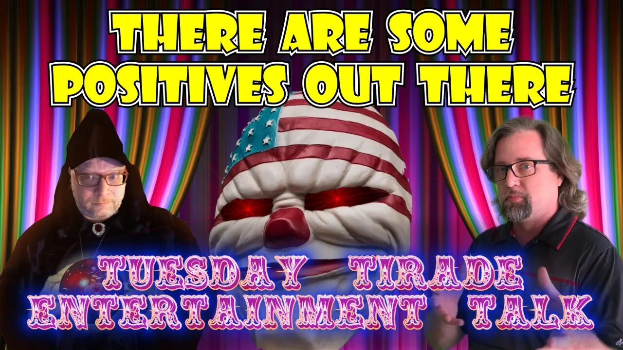Tuesday Tirade Entertainment Talk - There Are Some Positives Out There - Some Numbers