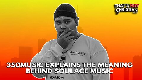 350Music explains the meaning behind his name and Soulace Music