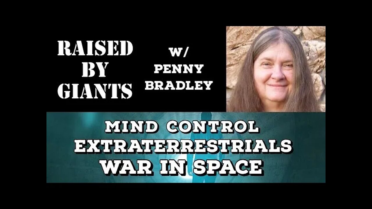 Mind Control, Extraterrestrials, War In Space with Penny Bradley