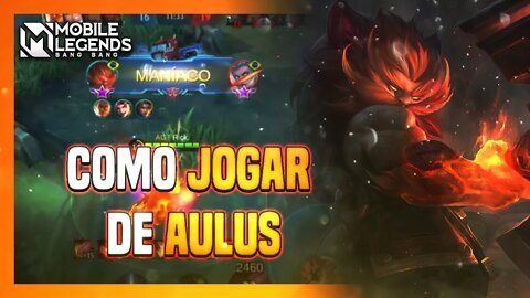 [TUTORIAL] COMO JOGAR DE AULUS | BUILD, COMBOS, GAMEPLAY E EMBLEMA | Mobile Legends