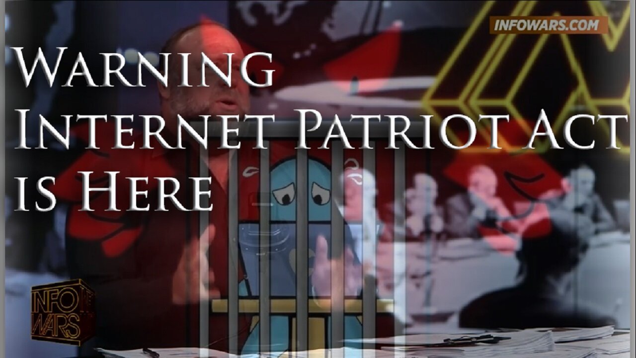 Warning: The Internet Version of The Patriot Act... On Steroids is Here (S.686)